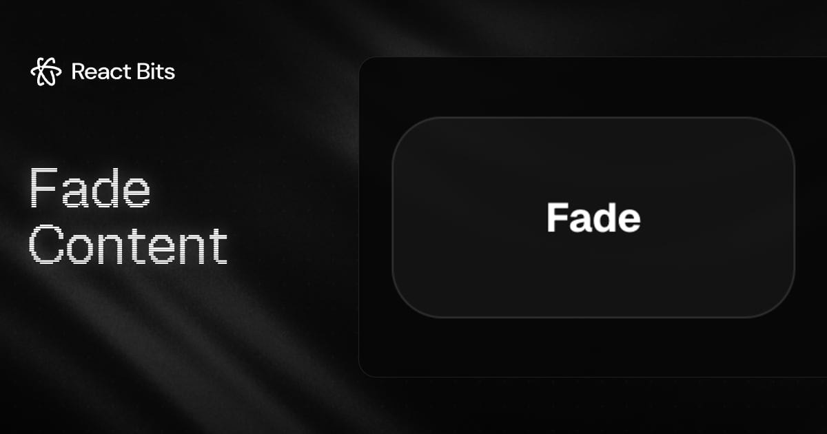 Fade Content, a React Bits component