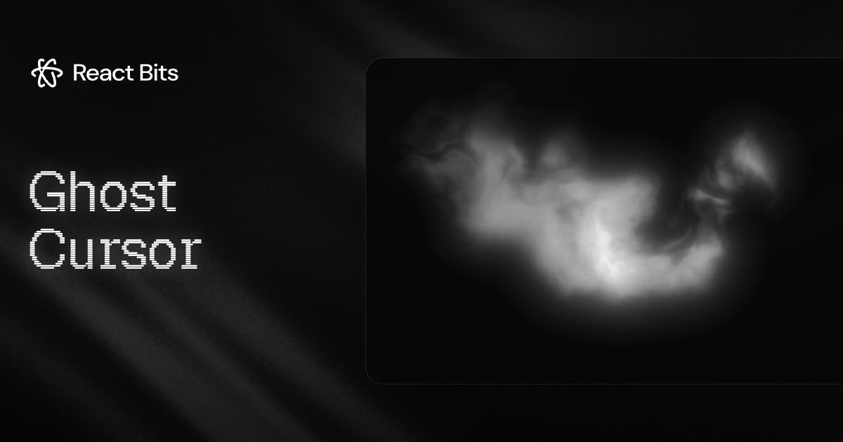 Ghost Cursor, a React Bits component