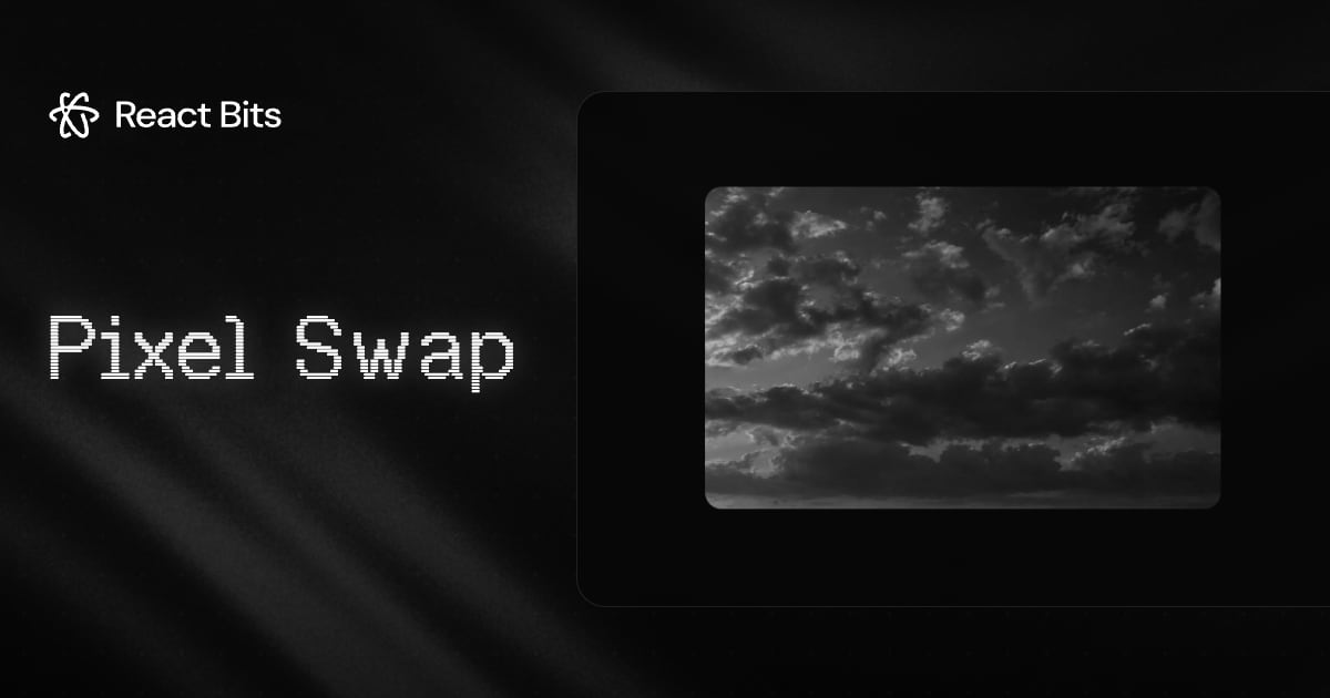 Pixel Swap, a React Bits component
