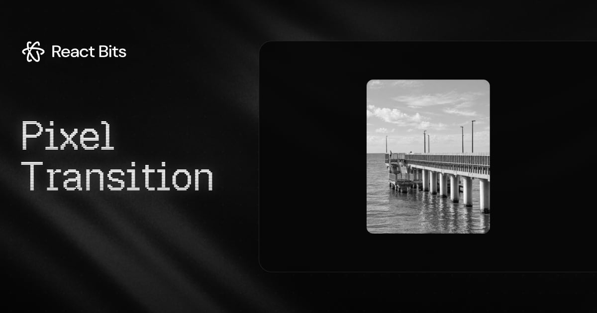 Pixel Transition, a React Bits component