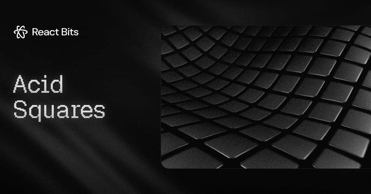 Acid Squares, a React Bits component