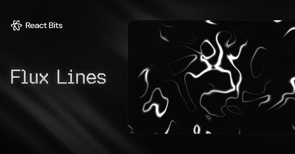 Flux Lines, a React Bits component