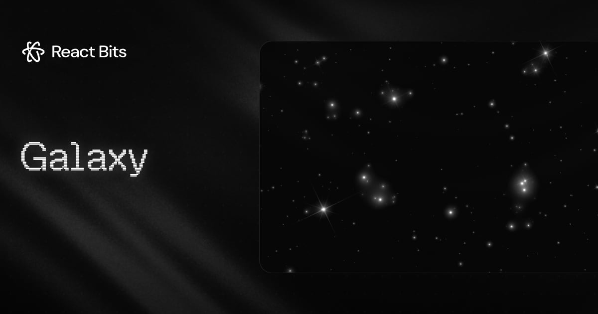 Galaxy, a React Bits component