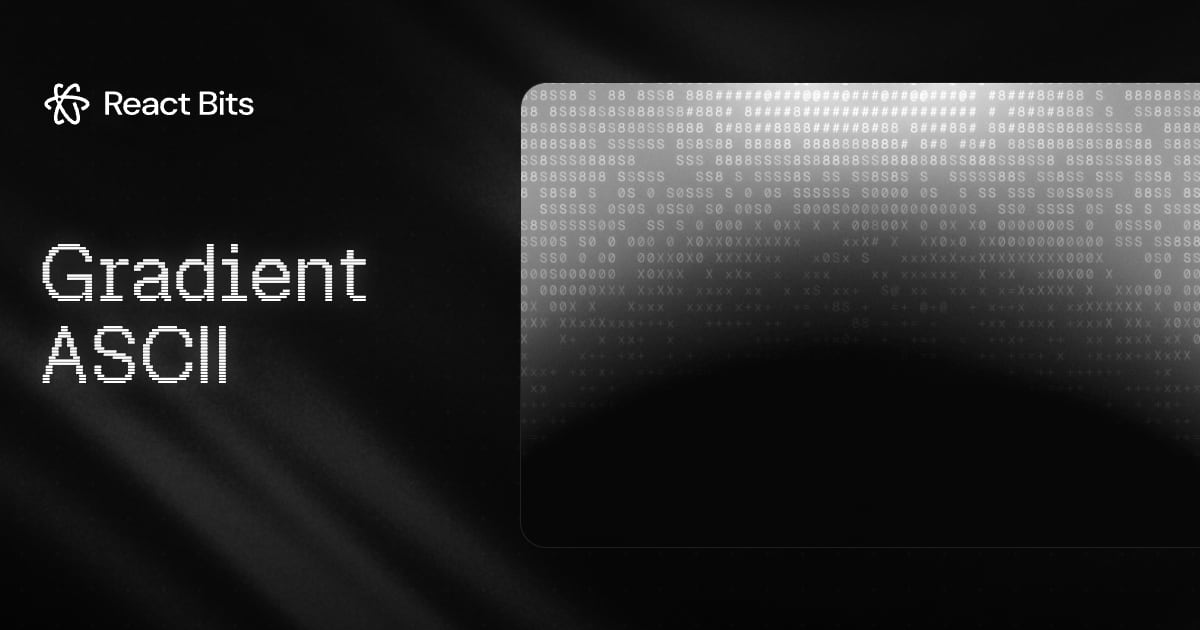 Gradient ASCII, a React Bits component