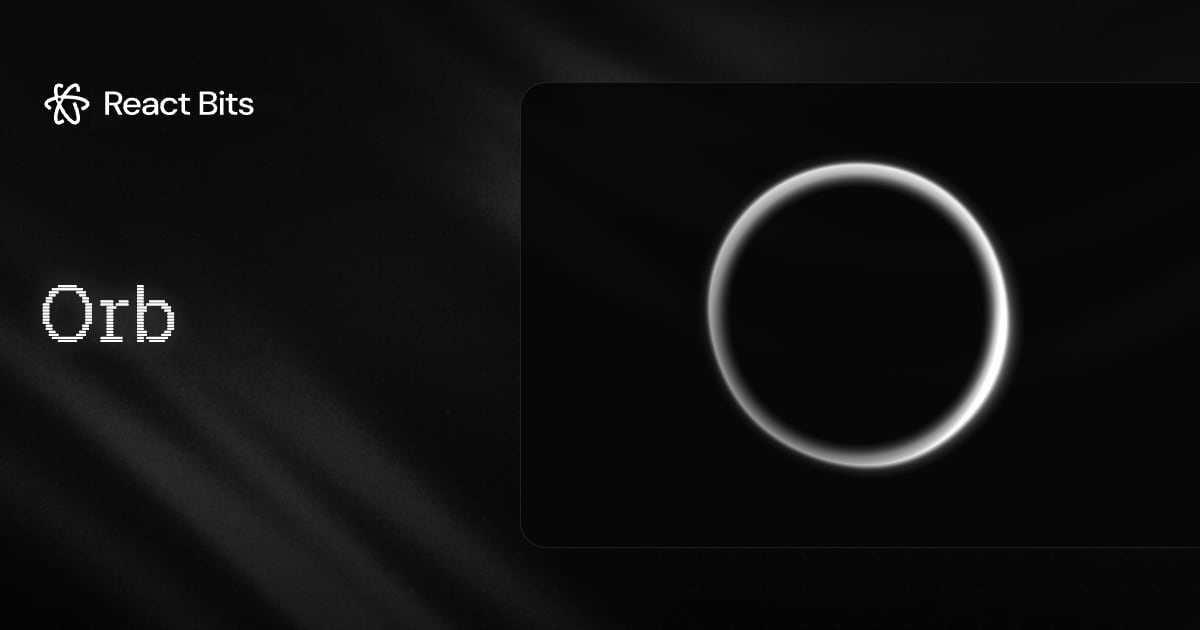 Orb, a React Bits component