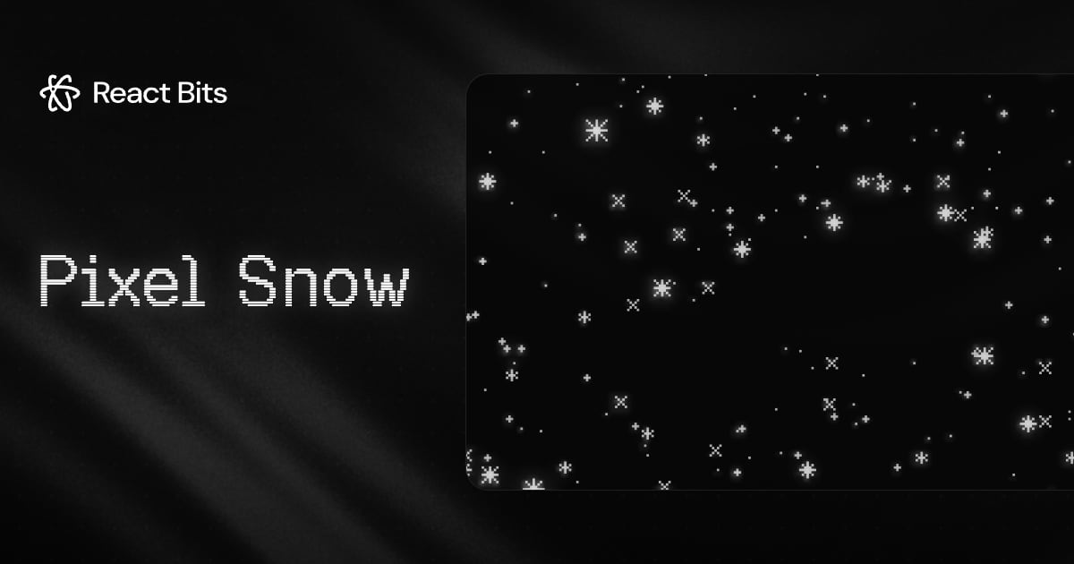 Pixel Snow, a React Bits component