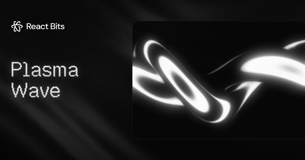 Plasma Wave, a React Bits component