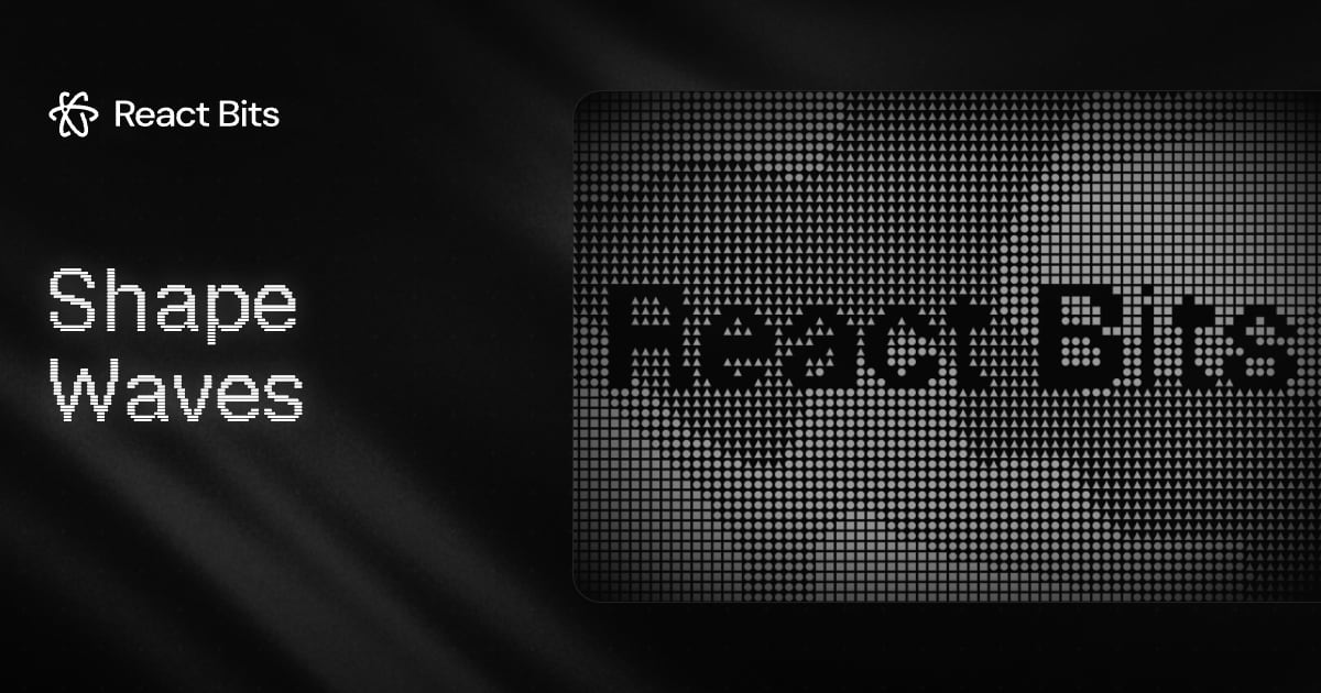 Shape Waves, a React Bits component