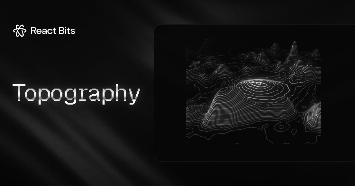 Topography, a React Bits component