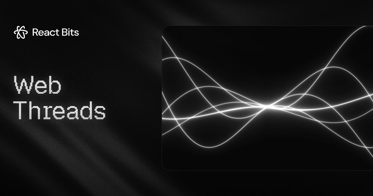 Web Threads, a React Bits component