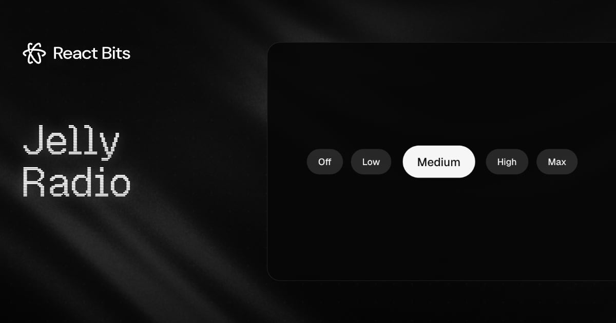 Jelly Radio, a React Bits component
