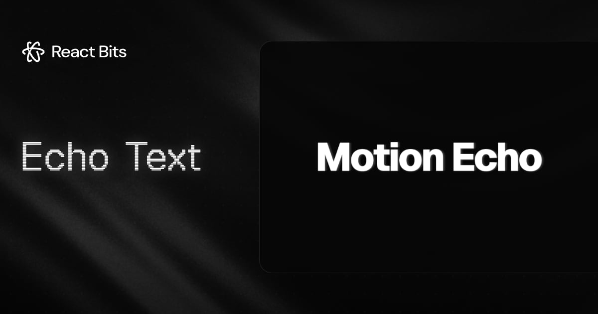 Echo Text, a React Bits component