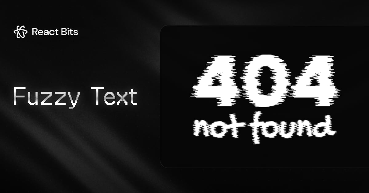 Fuzzy Text, a React Bits component