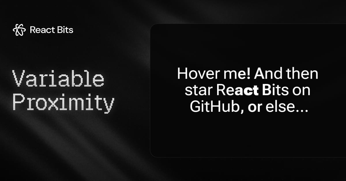 Variable Proximity, a React Bits component